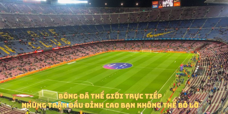 Bóng đá thế giới trực tiếp tại Socolive